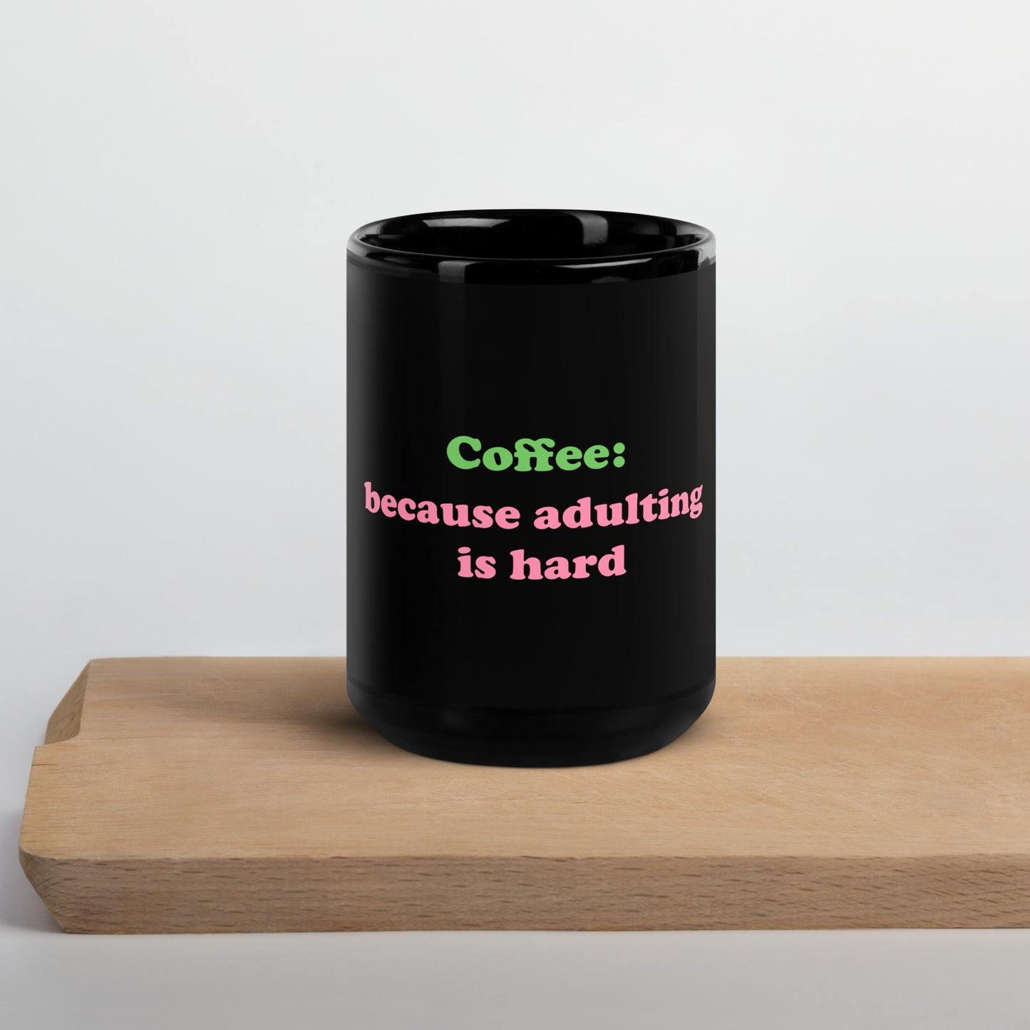 Coffee: Because adulting is hard