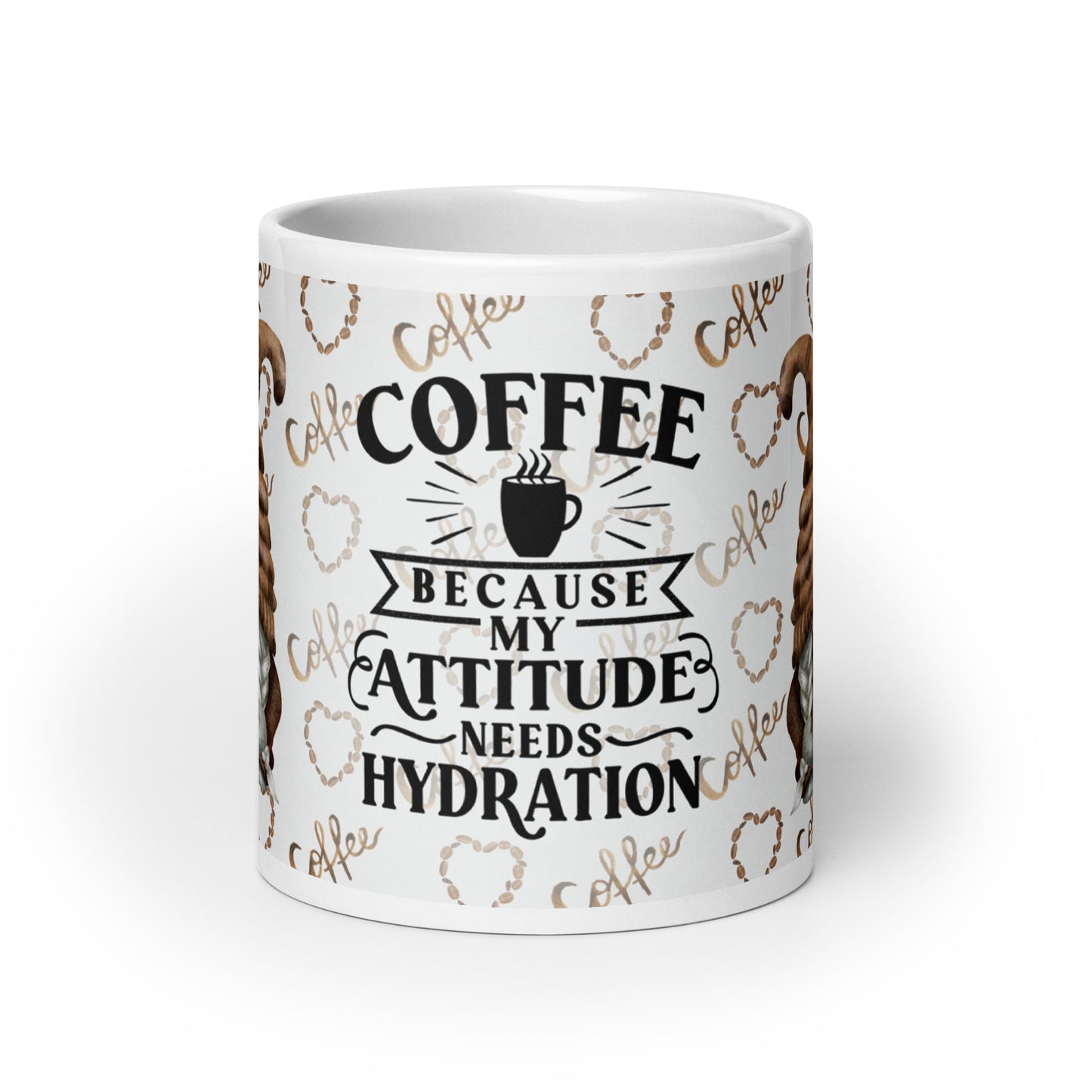 Coffee Because My Attitude Needs Hydration
